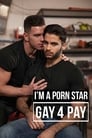 مترجم أونلاين و تحميل I’m a Porn Star: Gay 4 Pay 2016 مشاهدة فيلم