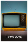 TV We Love