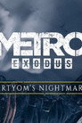 Metro Exodus: Artyom's Nightmare