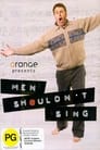 Men Shouldn't Sing (2007)