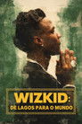 Wizkid: De Lagos Para o Mundo