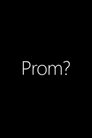 Prom?!