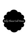 Billy Please Call Home