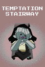 ENA: Temptation Stairway