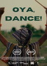 Oya, Dance!