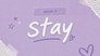 “Stay”💔