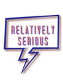 Relatively Serious