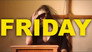 Friday