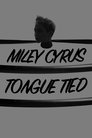 Miley Cyrus: Tongue Tied