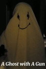 A Ghost with A Gun