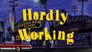 Hardly Working