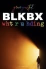 مشاهدة فيلم BLKBX: wht r u hding? 2021 مترجم أون لاين بجودة عالية