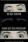 What use Have Eyes that Do Not See?