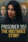 Prisoner 951: The Hostages’ Story