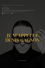 Je m'appelle Denis Gagnon