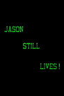 Jason Still Lives!