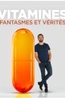 Vitamines : fantasmes et vérités