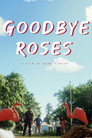 (HD). Goodbye Roses Teljes Film Magyarul (2022) Ingyen Online