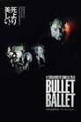 Постер: Bullet Ballet