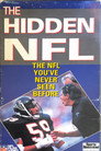 The Hidden NFL: The NFL You’ve Never Seen Before