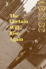 The Curtain will Rise Again