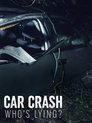 Car Crash: Who's Lying?