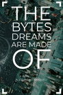 The Bytes Dreams are Made of
