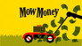 Mow Money