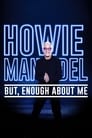 مترجم أونلاين و تحميل Howie Mandel: But, Enough About Me 2020 مشاهدة فيلم