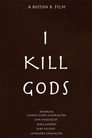 I Kill Gods