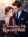 Chasing After My Rejected Wife