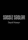 Silent Voices: Seyid Huseyn