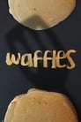 Waffles (2019)