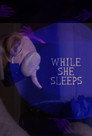 While She Sleeps