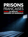 Prisons françaises : la réalité derrière les barreaux