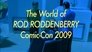 "The World of Rod Roddenberry" Comic-Con 2009