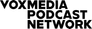 Vox Media Podcast Network