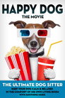 Plakat for 'Happy Dog: The Movie - The Ultimate Dog Sitter With Soothing Music'