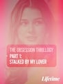 مترجم أونلاين و تحميل Obsession: Stalked by My Lover 2020 مشاهدة فيلم