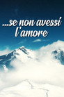 Se non avessi l'amore