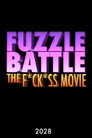 Fuzzle Battle: The F*ck*ss Movie
