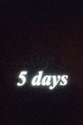 5 Days