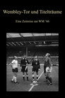 Wembley-Tor und Titelträume - Eine Zeitreise zur WM ’66