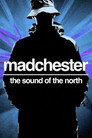 Madchester: The Sound of the North