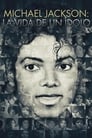 Michael Jackson: La Vida de un í­dolo