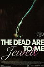 The Dead Are Jewels To Me