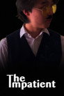 The Impatient