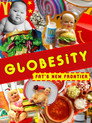 Plakat for 'Globesity: Fat's New Frontier'