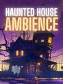 Haunted House Ambience