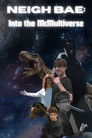 Neigh Bae: Into The McMultiverse